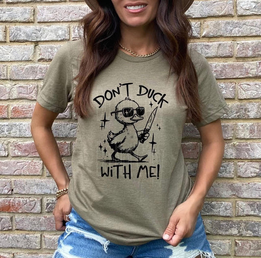 Don’t duck with me T-shirt