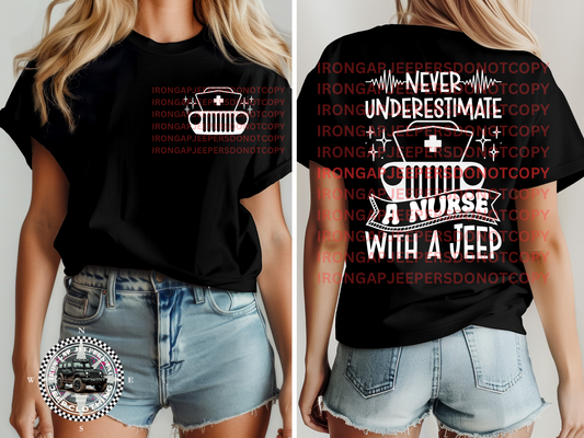 Never Underestimate a Nurse Tee (FRONT AND BACK IMAGE)