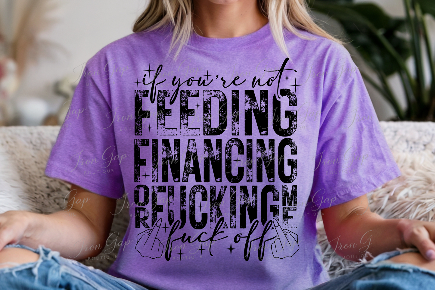 If You’re Not Feeding, Fing Or Financing Tee (4 Design Colors)