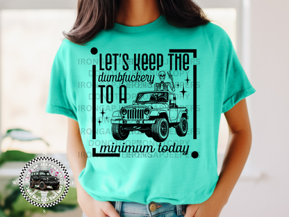 Keep The Dumbfukery Tee (Front Design Only)