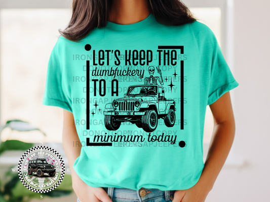 Keep The Dumbfukery Tee (Front Design Only)
