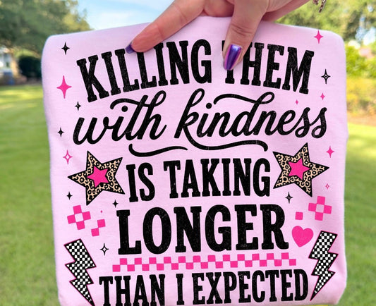 Killing Them With Kindness
