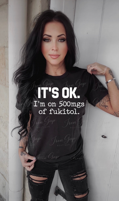 It’s Ok 500mg Tee