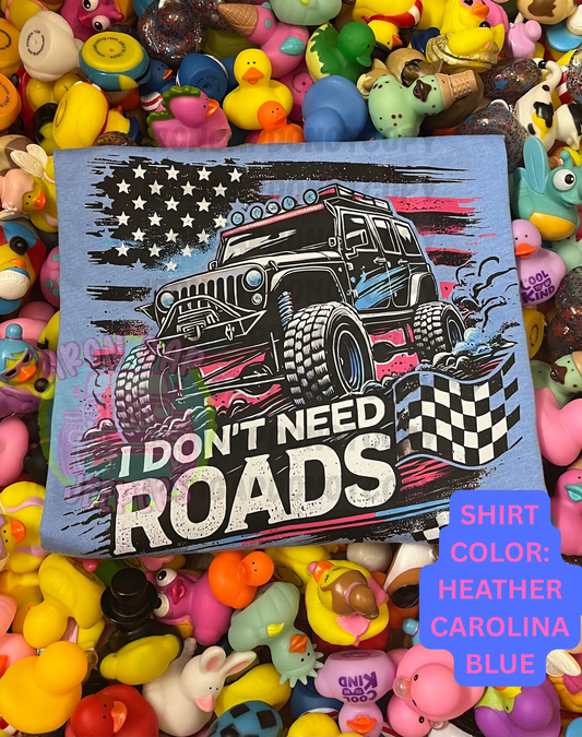 Don’t Need Roads Tee