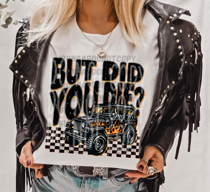 Did You Die Tee