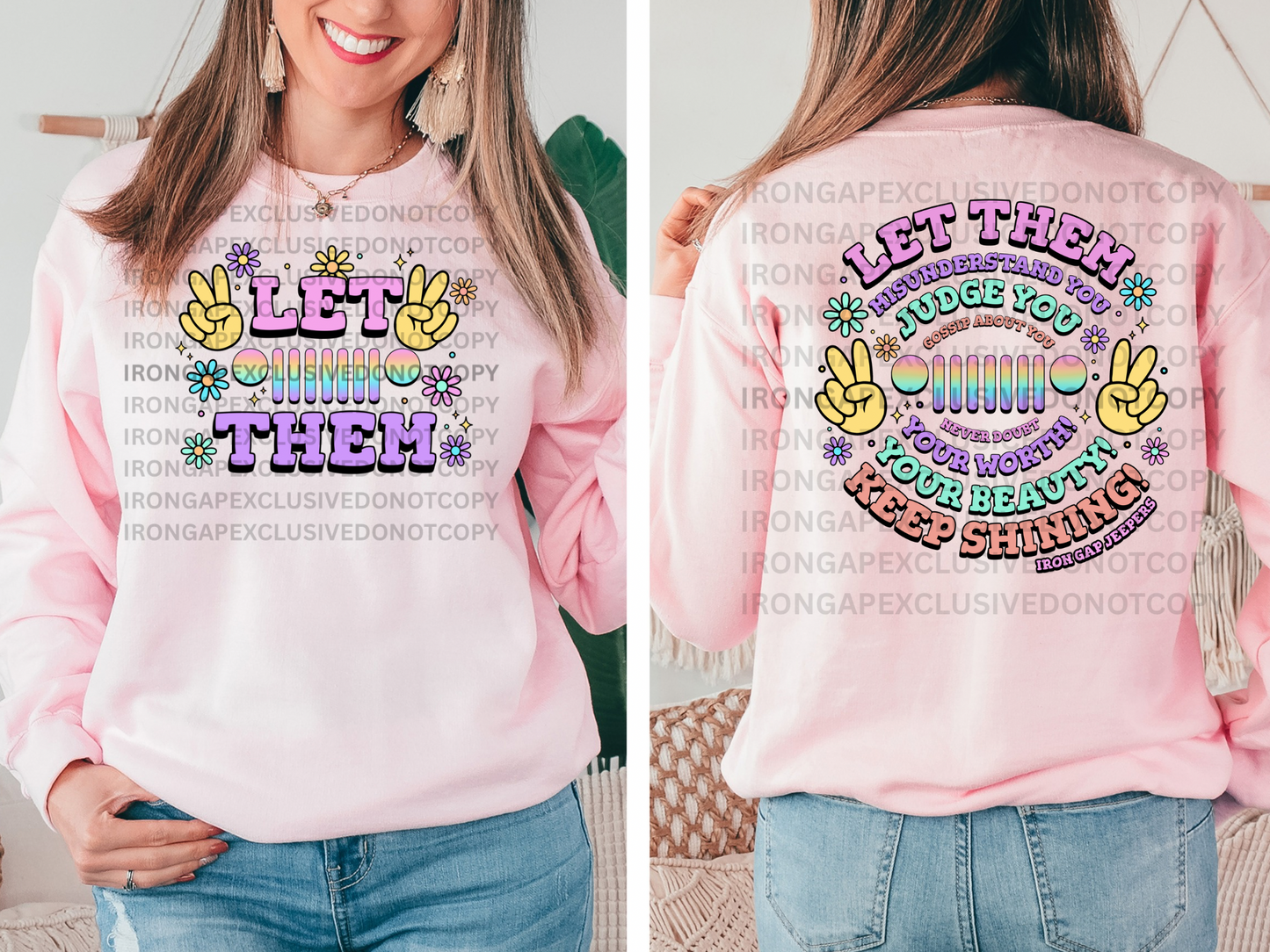 Let Them SWEATSHIRT (Iron Gap Exclusive) Front & Back Design