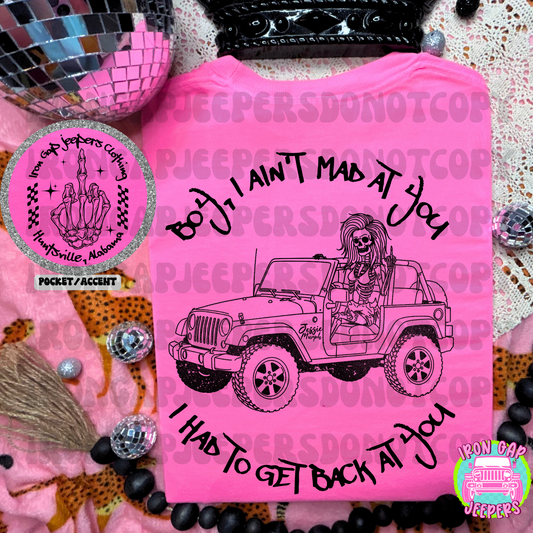 Boy, I Ain’t Mad At You EXCLUSIVE IRON GAP Comfort Color Tee