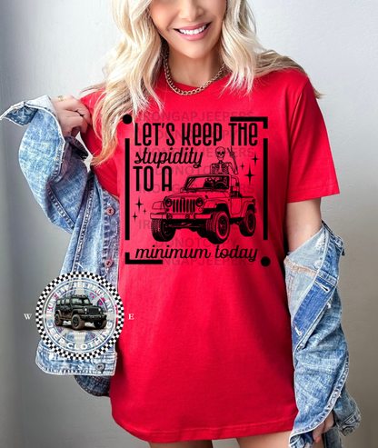 Keep The Stupidity Tee (Front Design Only)