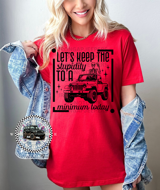 Keep The Stupidity Tee (Front Design Only)