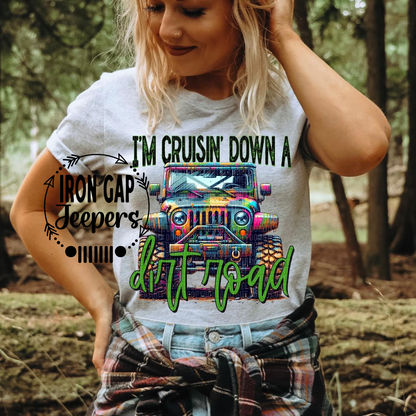 I'm Crusin' Down a Dirt Road Tee