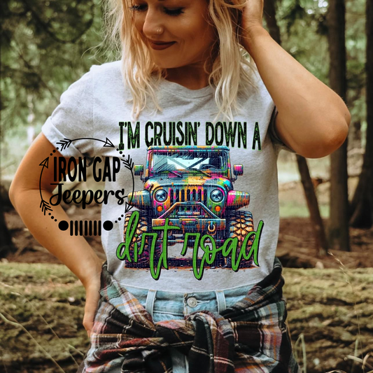 I'm Crusin' Down a Dirt Road Tee