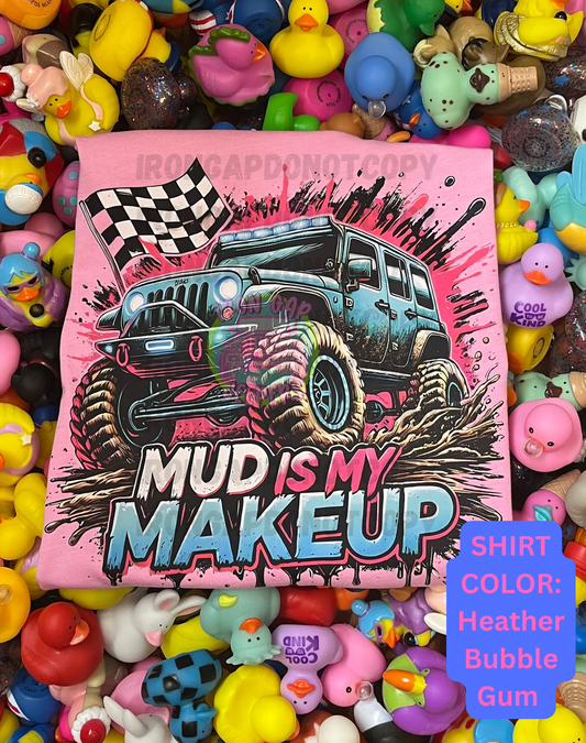 Mud Is My Makeup Tee